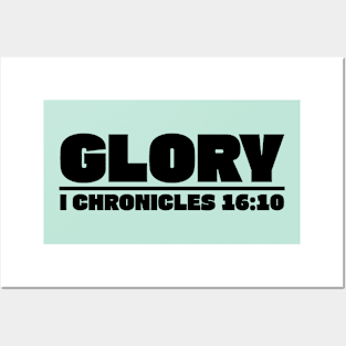 GLORY I CHRONICLES 16:10 Posters and Art